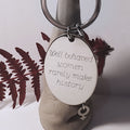 Nyckelring "Well behaved women rarely make history"